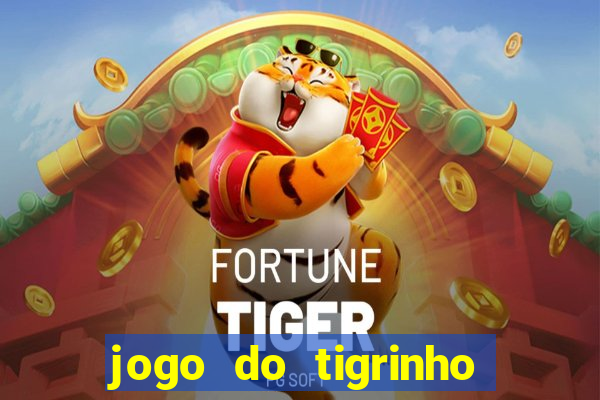 jogo do tigrinho plataforma chinesa